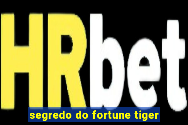 segredo do fortune tiger